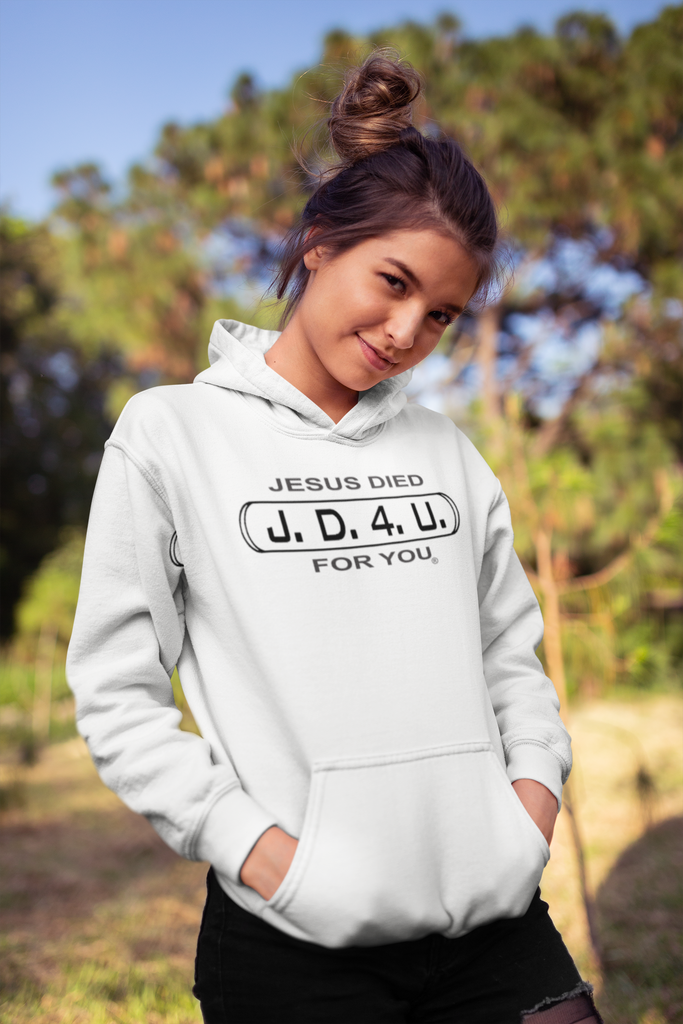Unisex J.D.4.U. Jesus Died For You Hoodie
