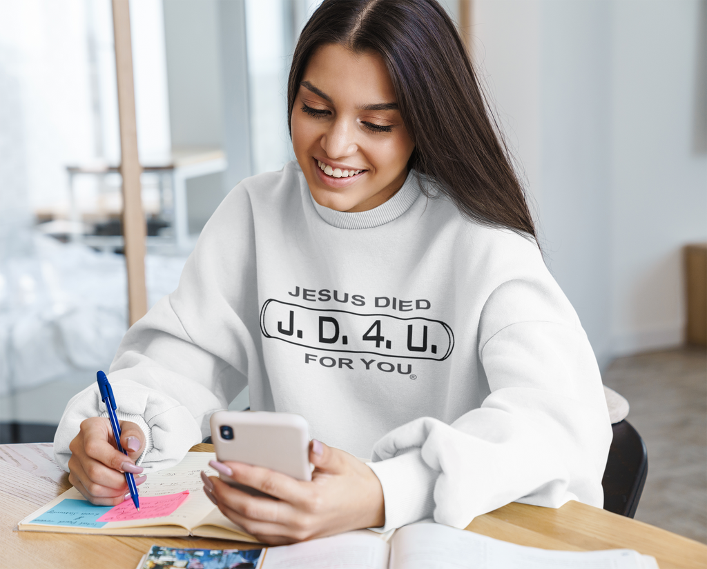 Unisex J.D.4.U. Jesus Died For You Sweatshirt